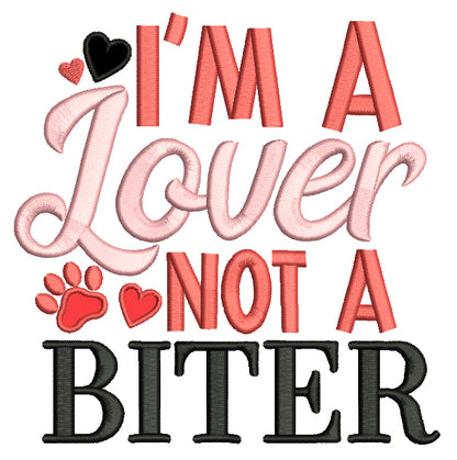 I'm A Lover Not A Biter Dog Paw Valentine's Day Love Applique Machine Embroidery Design Digitized Pattern