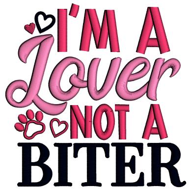 I'm A Lover Not A Biter Dog Paw Valentine's Day Love Applique Machine Embroidery Design Digitized Pattern