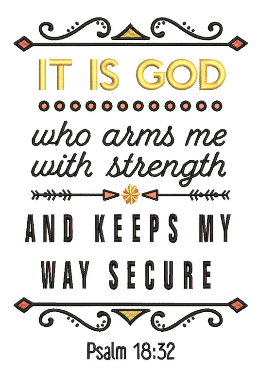 It Is God Who Arms Me With Strength And Keeps My Way Secure Psalm 18-32 Bible Verse Religious Filled Machine Embroidery Design Digitized Pattern