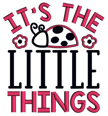 It's The Little Things Ladybug And Flowers Applique Machine Embroidery Design Digitized Pattern