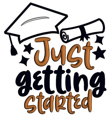 Just Getting Started Graduation Hat School Applique Machine Embroidery Design Digitized Pattern