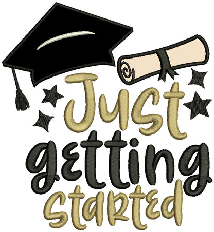 Just Getting Started Graduation Hat School Applique Machine Embroidery Design Digitized Pattern