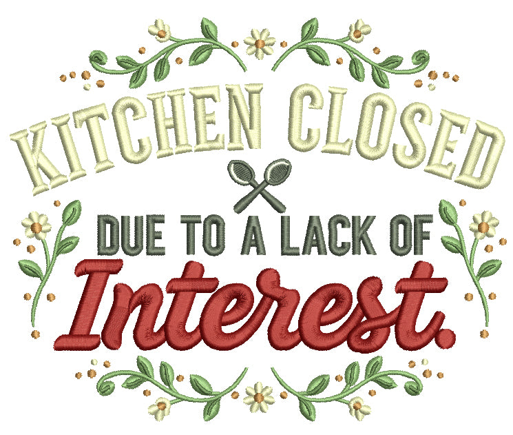 🍳🚫 Kitchen Closed Due to a Lack of Interest – Funny Cooking Embroidery Design 🚫🍳