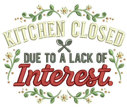 🍳🚫 Kitchen Closed Due to a Lack of Interest – Funny Cooking Embroidery Design 🚫🍳