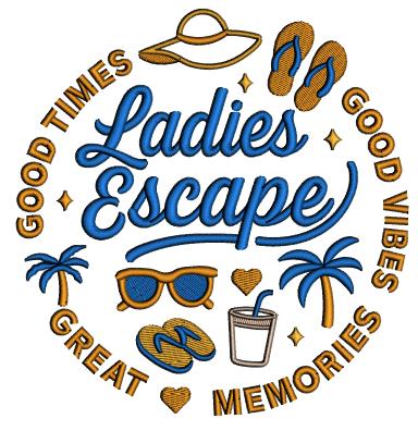 👯♀️🕶️🌴 Ladies Escape Good Times Good Vibes Great Memories Flip Flops and Sunglasses Vacation Applique Machine Embroidery Design Digitized Pattern