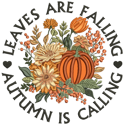 Leaves Are Falling Autumn Is Calling Pumpkin Floral Arrangement Applique Machine Embroidery Design Digitized Pattern