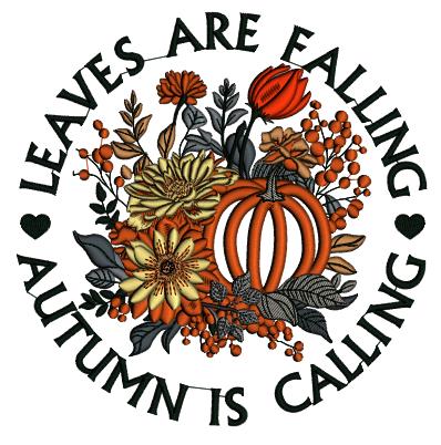 Leaves Are Falling Autumn Is Calling Pumpkin Floral Arrangement Applique Machine Embroidery Design Digitized Pattern