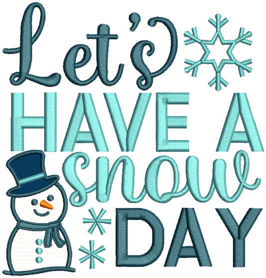 Let's Have a Snow Day Christmas Applique Machine Embroidery Design Digitized Pattern