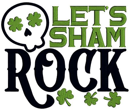Let's Sham Rock Cute Skull With Shamrocks St. Patrick's Day Applique Machine Embroidery Design Digitized Pattern