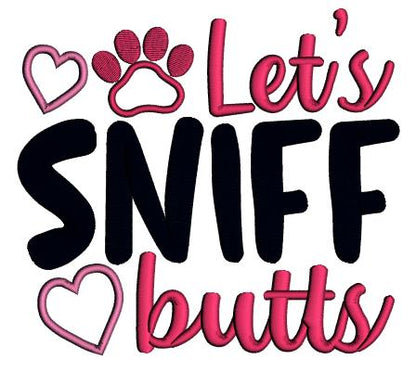 Let's Sniff Butts Dog Paw And Hearts Valentine's Day Love Applique Machine Embroidery Design Digitized Pattern