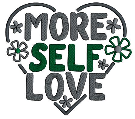 More Self Love Heart and Flowers Applique Machine Embroidery Design Digitized Pattern