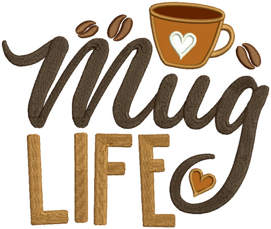 Mug Life Coffee Applique Machine Embroidery Design Digitized Pattern