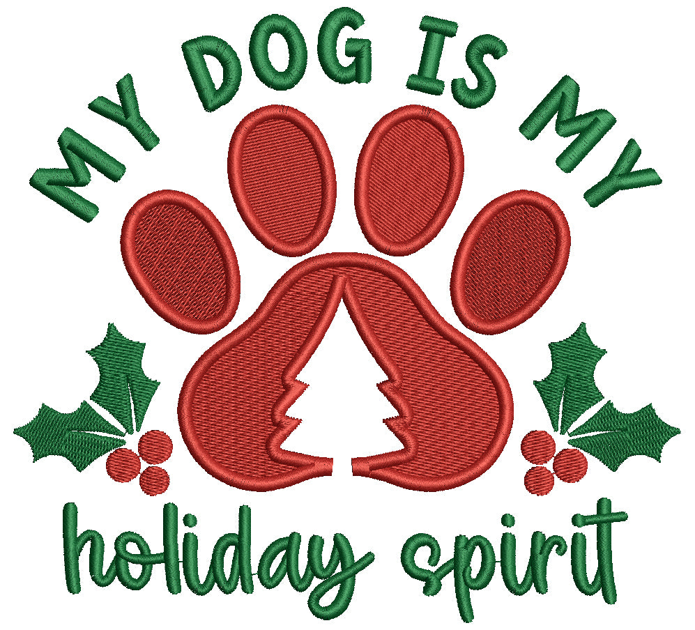 My Dog Is My Holiday Spirit Christmas Filled Machine Embroidery Design Digitized Pattern