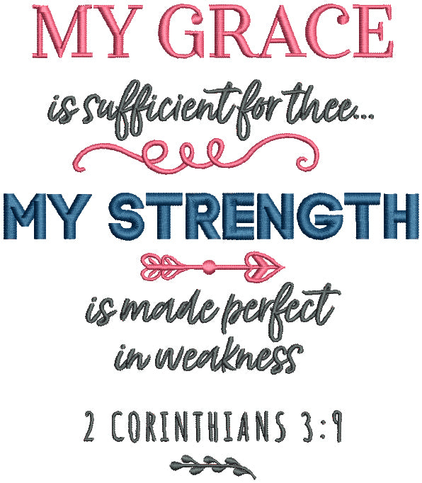 My Grace Is Sufficient For Thee My Strength Is Made Perfect In Weakness 2 Corinthians 3-9 Bible Verse Religious Filled Machine Embroidery Design Digitized Pattern