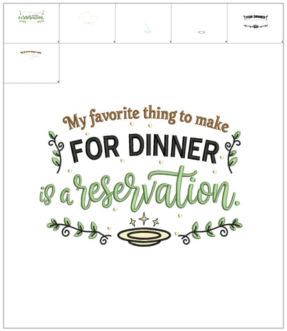 😏🍷 My Favorite Thing to Make for Dinner Is a Reservation Sarcastic Saying Applique Machine Embroidery Design Digitized Pattern
