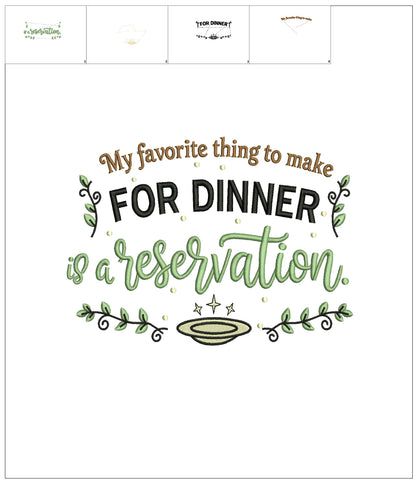 😏🍽️ My Favorite Thing to Make for Dinner Is a Reservation Sarcastic Saying Filled Machine Embroidery Design Digitized Pattern