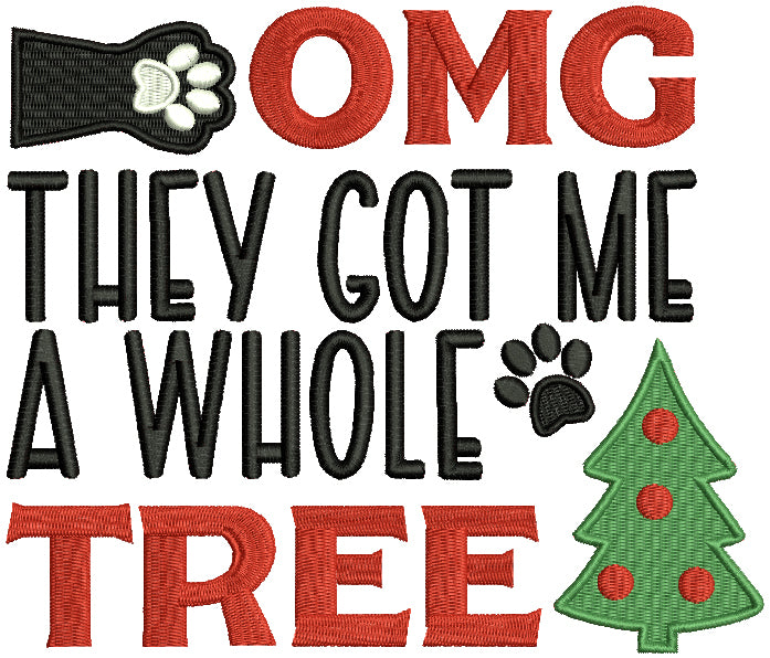 OMG They Got Me a Whole Christmas Tree Dog Paw Filled Machine Embroidery Design Digitized Pattern