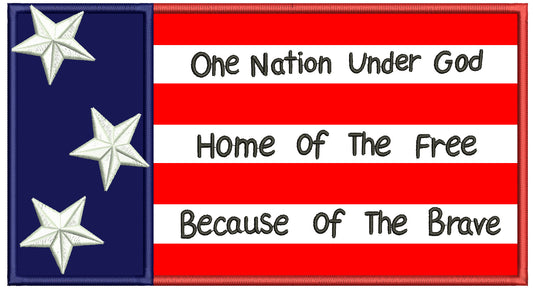 One Nation Under God Home of the Free Because of the Brave Patriotic Independence Day 4th of July Applique Machine Embroidery Design Digitized Pattern