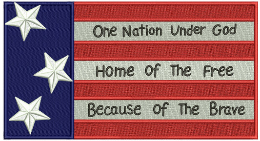 One Nation Under God Home of the Free Because of the Brave Patriotic Independence Day 4th of July Filled Machine Embroidery Design Digitized Pattern