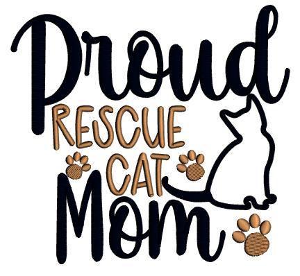 Proud Rescue Cat Mom Applique Machine Embroidery Design Digitized Pattern