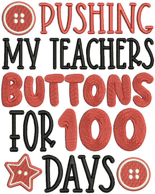 Pushing My Teachers Buttons For 100 Days School Filled Machine Embroidery Design Digitized Pattern