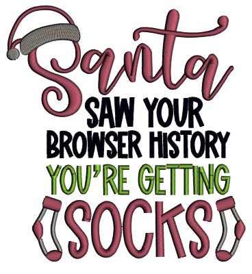 Santa Saw Your Browser History You're Getting Socks Christmas Applique Machine Embroidery Design Digitized Pattern