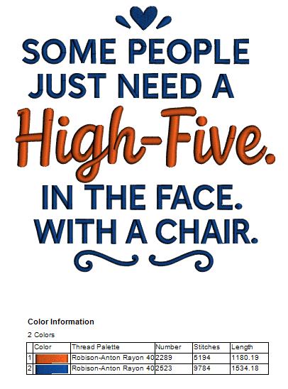 Some People Just Need a High Five in The Face With a Chair Funny Sarcastic Saying Filled Machine Embroidery Design Digitized Pattern
