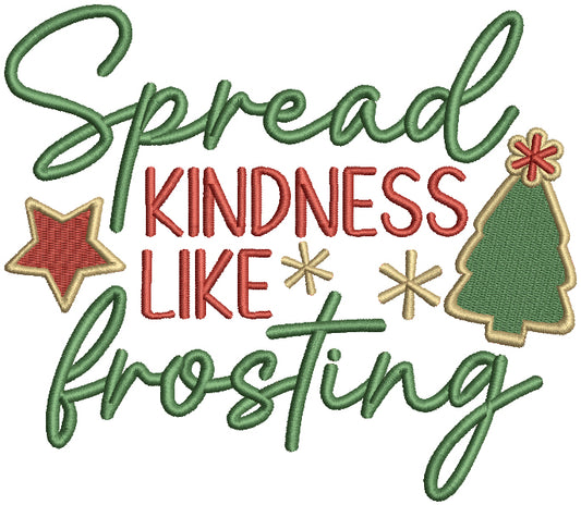 Spread Kindness Like Frosting Christmas Filled Machine Embroidery Design Digitized Pattern