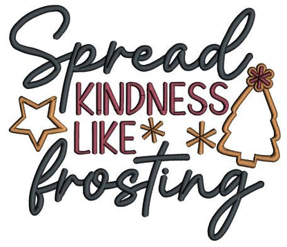 Spread Kindness Like Frosting Christmas Applique Machine Embroidery Design Digitized Pattern