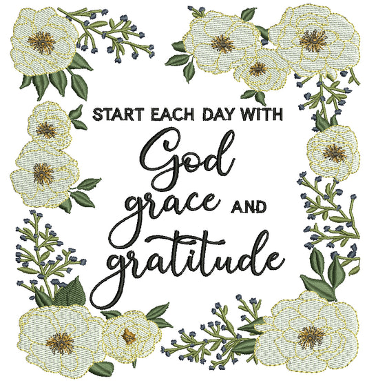 Start Each Day With God Grace & Gratitude Machine Embroidery Design – Inspirational Christian Saying Filled Pattern