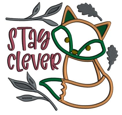 Stay Clever Fox Applique Machine Embroidery Design Digitized Pattern