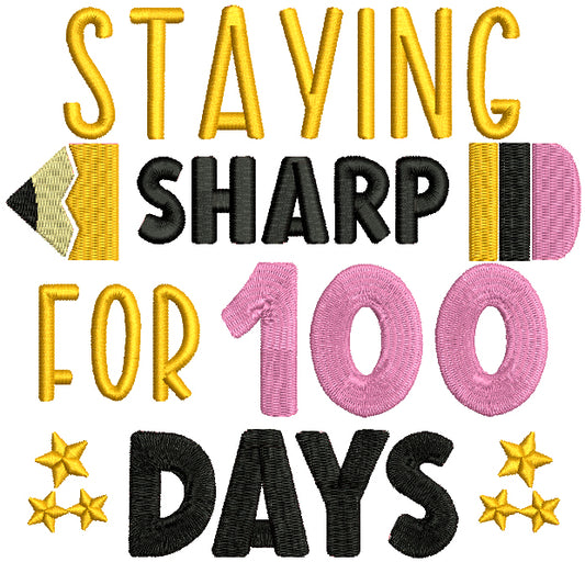 Staying Sharp For 100 Days School Filled Machine Embroidery Design Digitized Pattern
