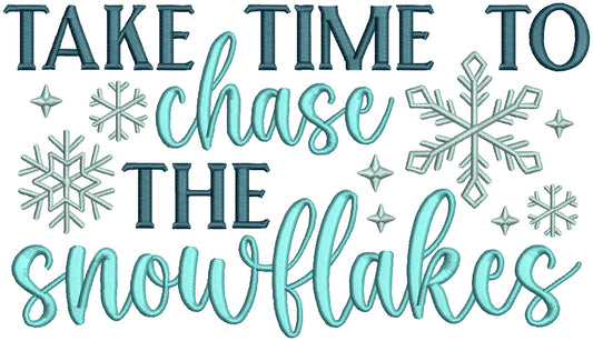 Take Time To Chase The Snowflakes Christmas Filled Machine Embroidery Design Digitized Pattern