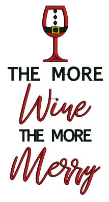 The More Wine The More Merry Christmas Applique Machine Embroidery Design Digitized Pattern