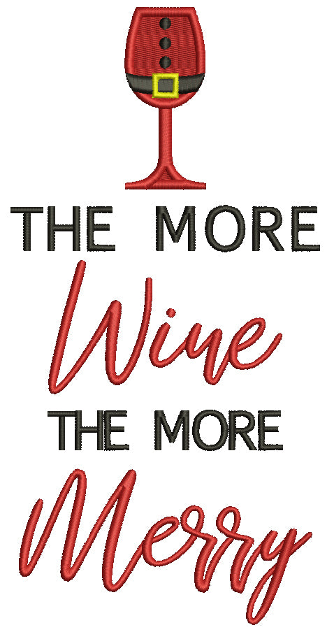 The More Wine The More Merry Christmas Filled Machine Embroidery Design Digitized Pattern