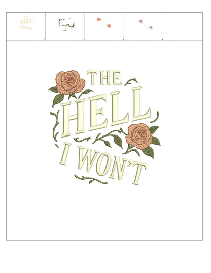 🌹😎 The Hell I Won’t – Roses Funny Sarcastic Saying Filled Machine Embroidery Design