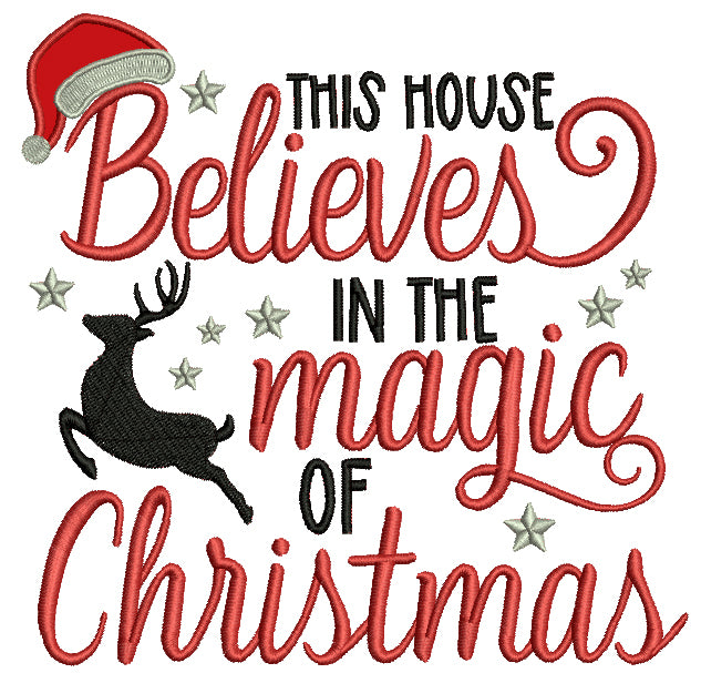 This House Believes In The Magic Of Christmas Applique Machine Embroidery Design Digitized Pattern