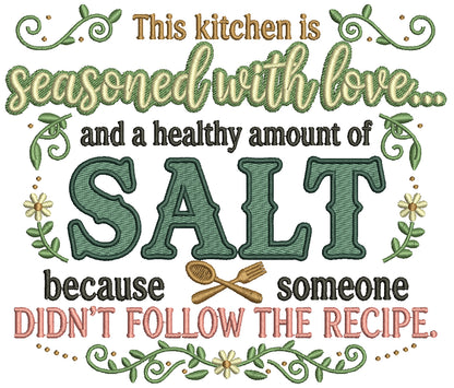🍳❤️🧂 This Kitchen Is Seasoned with Love and a Healthy Amount of Salt Because Someone Didn’t Follow the Recipe – Funny Sarcastic Saying Filled Machine Embroidery Design
