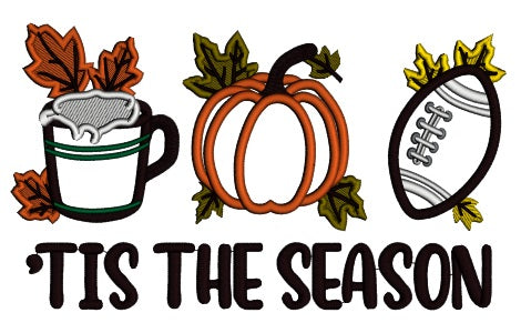 Tis The Season Pumpkin and Football Thanksgiving Applique Machine Embroidery Design Digitized Pattern