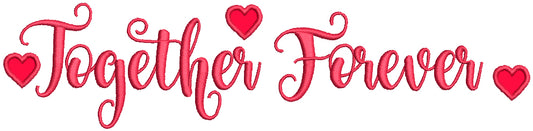 Together Forever Hearts Valentine's Day Love Applique Machine Embroidery Design Digitized Pattern