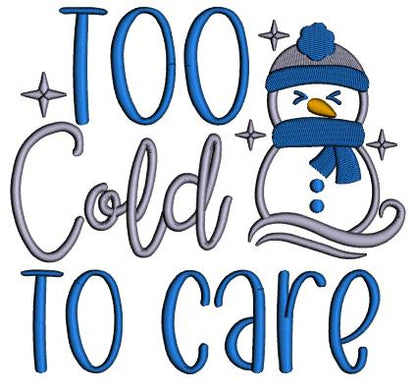 Too Cold To Care Snowman Christmas Applique Machine Embroidery Design Digitized Pattern