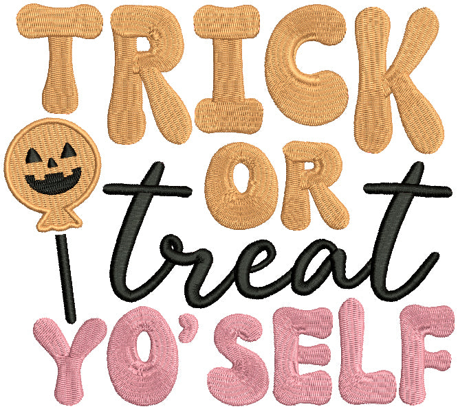 Trick Or Treat Yo Self Halloween Filled Machine Embroidery Design Digitized Pattern