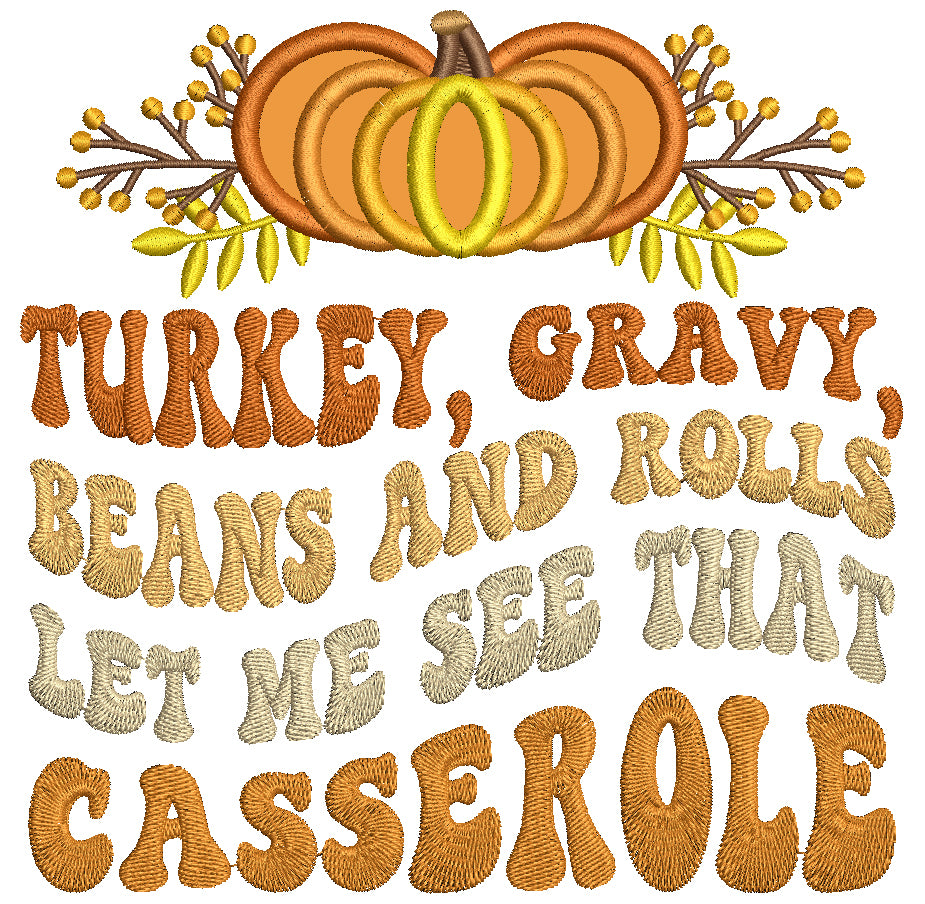 Turkey Gravy Beans And Rolls Let Me See That Casserole Thanksgiving Applique Machine Embroidery Design Digitized Pattern