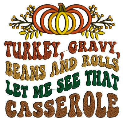 Turkey Gravy Beans And Rolls Let Me See That Casserole Thanksgiving Applique Machine Embroidery Design Digitized Pattern