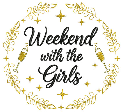 Weekend With Girls Two Champagne Glasses Filled Machine Embroidery Design Digitized Pattern