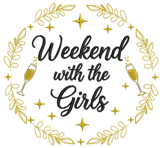 Weekend With Girls Two Champagne Glasses Filled Machine Embroidery Design Digitized Pattern