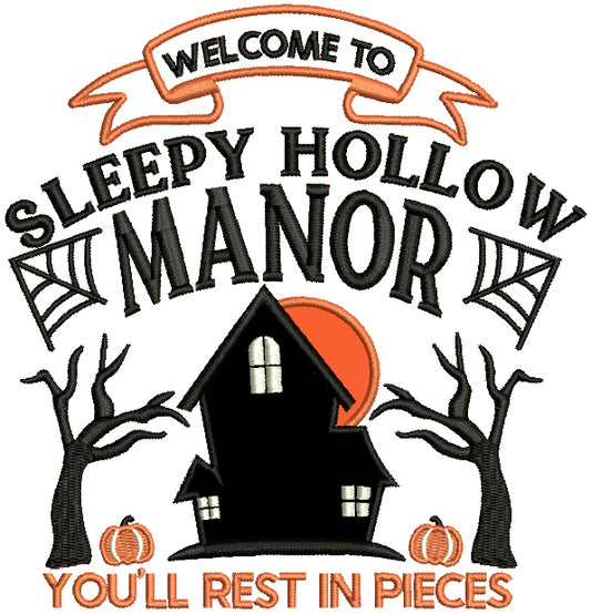 Welcome To Sleepy Hollow Manor You'll Rest In Pieces Haunted House Halloween Applique Machine Embroidery Design Digitized Pattern