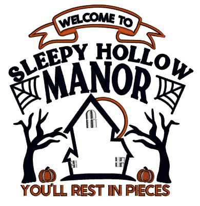 Welcome To Sleepy Hollow Manor You'll Rest In Pieces Haunted House Halloween Applique Machine Embroidery Design Digitized Pattern