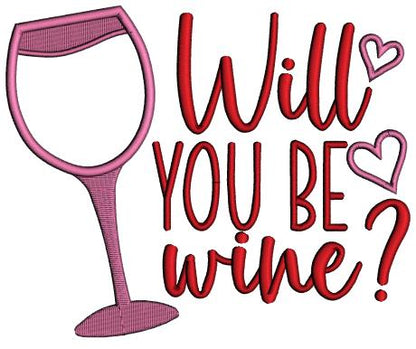 Will You Be Mine Wine Glass And Hearts Valentine's Day Love Applique Machine Embroidery Design Digitized Pattern