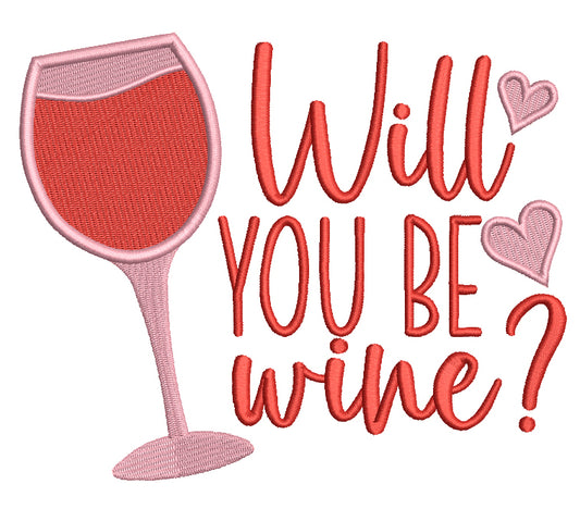 Will You Be Mine Wine Glass And Hearts Valentine's Day Love Filled Machine Embroidery Design Digitized Pattern